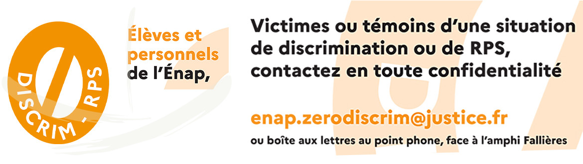 Prévention et lutte contre les discriminations et les risques psycho-sociaux à l’Énap : dispositif « ZERO DISCRIM, ZERO RPS »